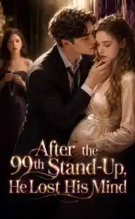 After the 99th Stand-Up, He Lost His Mind — Episode 9