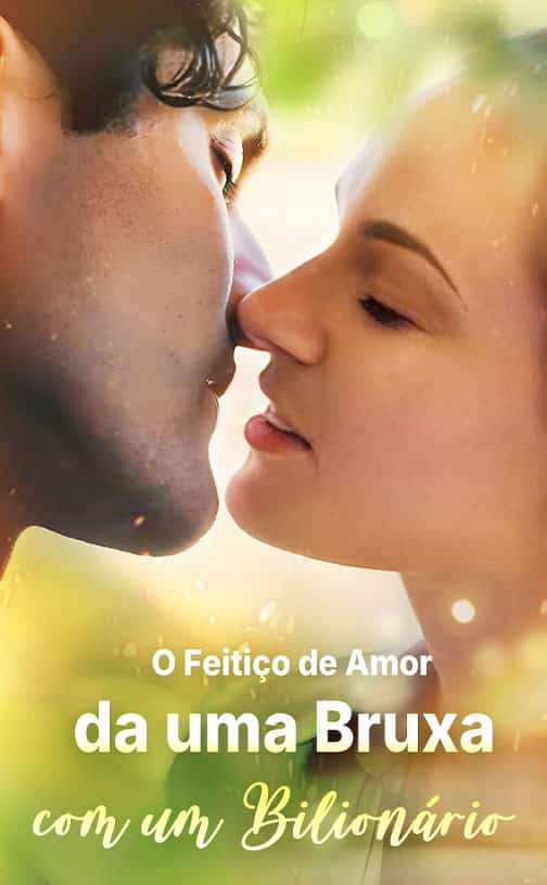 O Feitiço de Amor da uma Bruxa com um Bilionário