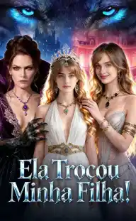 Ela trocou minha filha！ — Episódio 8