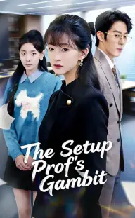 The Setup: Prof's Gambit — Episode 11