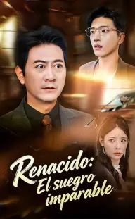 (Doblado)Renacido: El suegro imparable — Episodio 10