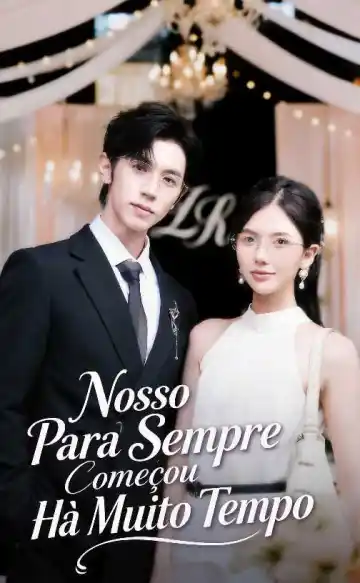 Nosso Para Sempre Começou Há Muito Tempo