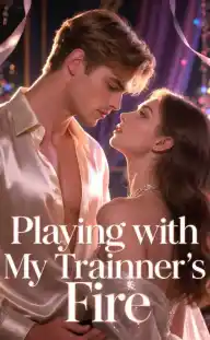 Playing with My Trainer's Fire — Episode 9