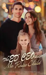 The "ED" CEO Helps Me Raise Child — Episode 9