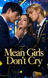 MEAN GIRLS DON'T CRY — Episode 11