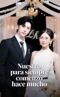 Nuestro para siempre comenzó hace mucho — Episodio 11