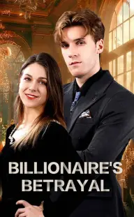 Billionaire’s Betrayal — Episode 6