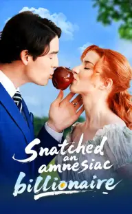 Snatched an Amnesiac Billionaire — Episode 11