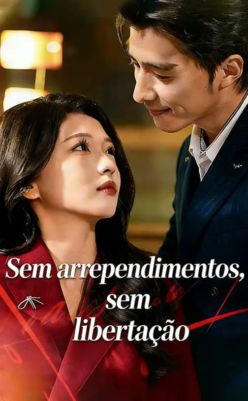 Poster di Sem arrependimentos, sem libertação