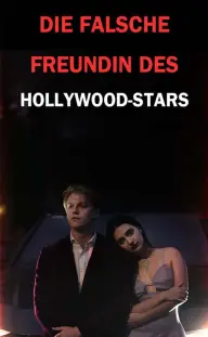 Die falsche Freundin des Hollywood-Stars — Episode 6