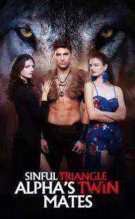 Sinful Triangle With Alpha's Twin Mates — Episode 9