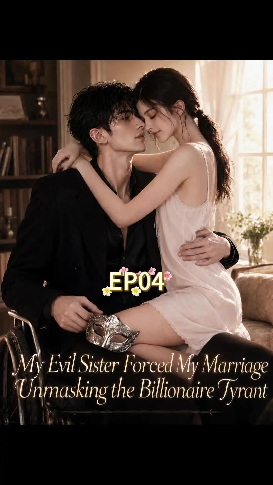 Episode 4 — My Evil Sister Forced My Marriage Unmasking the Billionaire Tyrant