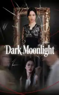 Dark moonlight — Episode 10