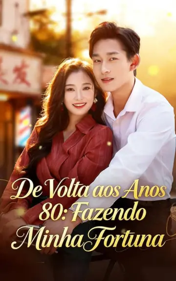 De Volta aos Anos 80: Fazendo Minha Fortuna