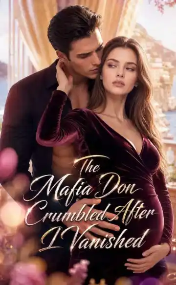 The Mafia Don Crumbled After I Vanished