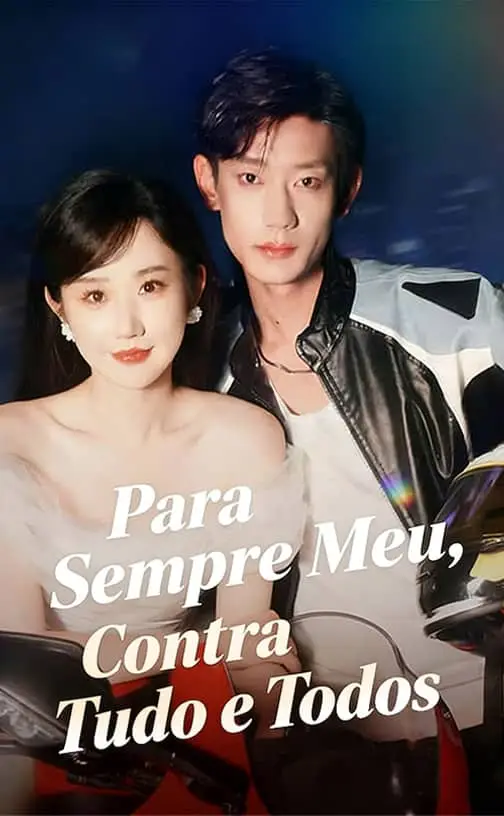 Pôster de Para Sempre Meu, Contra Tudo e Todos