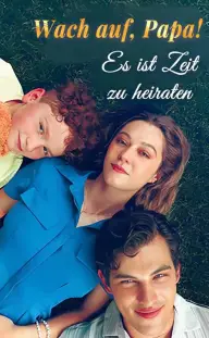 Wach auf, Papa! Es ist Zeit zu heiraten — Episode 7